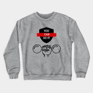 YOU CAN DO IT Crewneck Sweatshirt